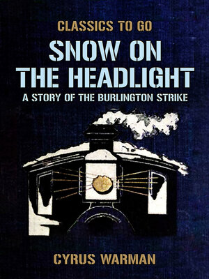 cover image of Snow on the Headlight, a Story of the Burlington Strike